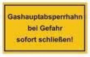 Schild Gashauptabsperrhahn bei Gefahr sofort schliessen